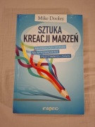 Książka Mike Dooley Sztuka kreacji marzeń najprostszy sposób na wprowadzeni