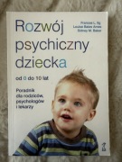 Rozwój psychiczny dziecka od 0 do 10 lat. F.L.IIg L.Bates Ames S.M.Baker