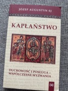 Kapłaństwo. Duchowość i posługa - współczesne wyzwania - Józef Augustyn SJ