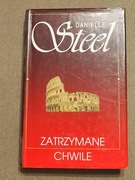 Danielle Steel - Zatrzymane Chwile