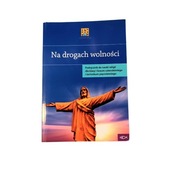 Religia. Na drogach wolności. Podręcznik. Klasa 1. Liceum i technikum