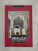 Andaluzja Kraina Sułtanów i Królów. Jeży Żebrowski. 