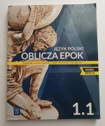 Oblicza epok. Język polski. Podręcznik. Część 1.1 Podstawy i rozszerzenie