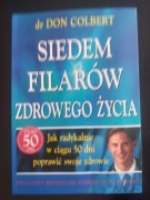 Siedem filarów zdrowego życia- dr Don Colbert 