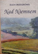 Nad Niemnem -Eliza Orzeszkowa