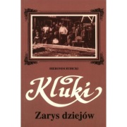 Kluki Zarys dziejów - Rybicki Hieronim