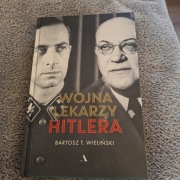 Wojna lekarzy Hitlera, Bartosz T. Wieliński