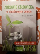 Zdrowie człowieka w niezdrowym świecie Borys Bołotow