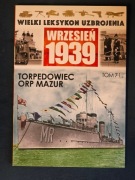 Mariusz Borowiak Torpedowiec ORP Mazur WLU Wrzesień 1939 tom 71
