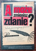 A może zmienisz zdanie? - Lindsay Camp / perswazja