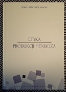 Jorg Guido Hulsmann - Etyka produkcji pieniądza