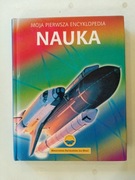 Książka, "MOJA PIERWSZA ENCYKLOPEDIA NAUKA".