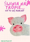 Plakat „Świnia na tropie… Co tu się dzieje?” A4