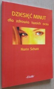Dziesięć minut dla zdrowia twoich oczu – Karin Schutt 