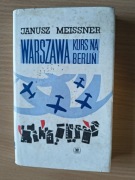Warszawa kurs na Berlin - Janusz Meissner