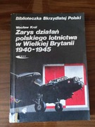 KRÓL - ZARYS DZIAŁAŃ POLSKIEGO LOTNICTWA W WIELKIEJ BRYTANII 1940-1945