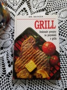Dr. Oetker - Grill. Doskonałe przepisy na przysmaki z grilla