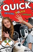 Quick, Zbychu, bółka i spółka autorstwa Julki Quick