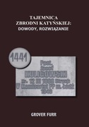 Tajemnica Zbrodni Katyńskiej Dowody Rozwiązanie Grover Furr