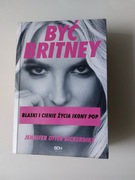 Być Britney Blaski I Cienie Życia Ikony Pop książka biografia BESTSELLER