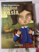 OTO JEST KASIA Mira Jaworczakowa