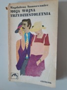 Moja wojna trzydziestoletnia  Magdalena Samozwaniec