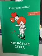Nie bój się życia Katarzyna Miller