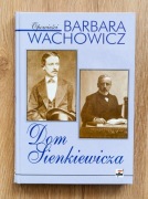 Dom Sienkiewicza - Barbara Wachowicz