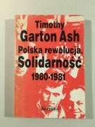 T. Garton Ash - Polska rewolucja Solidarność 80-81