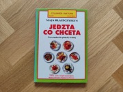 Błaszczyszyn M. - Jedzta co chceta, nowe smakowite pomysły na dietę