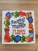 Poczytaj mi mamo 15 bajek na 100 lat Nasza Księgarnia 