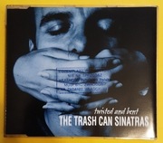 THE TRASH CAN SINATRAS Twisted and Bent
