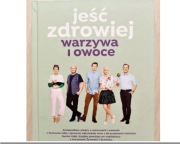 Jeść zdrowiej warzywa i owoce. Kuchnia Lidla 