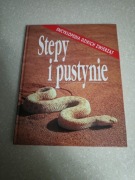 Stepy i pustynie. Encyklopedia dzikich zwierząt.