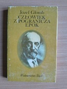 Czlowiek z pogranicza epok - Jozef Glomb
