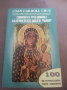 Cudowne wizerunki Najświętszej Maryi Panny Joan Carroll Cruz