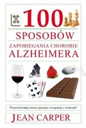 Jean Carper - 100 sposobów zapobiegania chorobie Alzheimera