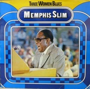 MEMPHIS SLIM - THREE WOMEN BLUES (1966)