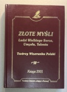 Złote myśli ludzi wielkiego serca, umysłu, talentu