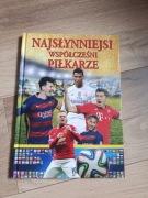 Książka Najsłynniejsi Współcześni Piłkarze 