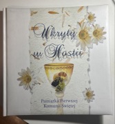 Ukryty w Hostii pamiątka Pierwszej Komunii Świętej