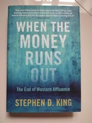 WHEN THE MONEY RUNS OUT. Stephen  King