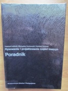 RYSOWANIE I PROJEKTOWANIE CZĘŚCI MASZYN __  PORADNIK