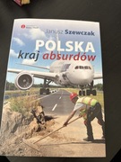Polska kraj absurdów Szewczak Janusz