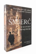 Śmierć w kulturze dawnej Polski - album Zamek Królewski 2000 - Jak NOWA