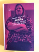 Gruba. Reportaż o wadze i uprzedzeniach. Maria Mamczur