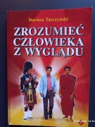 Zrozumieć człowieka z wyglądu. Dariusz Tarczyński 
