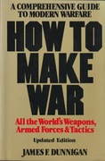 How to make war: A comprehensive guide to modern warfare; Dunnigan 