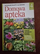 Domowa apteka. Naturalne recepty na zdrowie tom 4