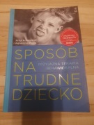 Sposób na trudne dziecko Artur Kołakowski Agnieszka Pisula